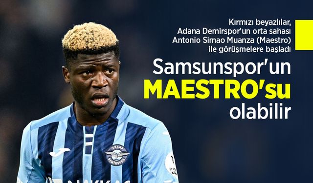 Antonio Simao Muanza Samsunspor'un  MAESTRO'su olabilir