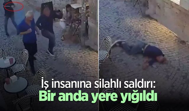 İş insanına silahlı saldırı: bir anda yere yığıldı