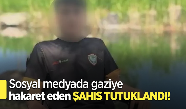 Sosyal medyada gaziye hakaret eden şahıs tutuklandı!