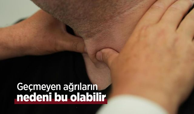 Geçmeyen ağrıların nedeni bu olabilir