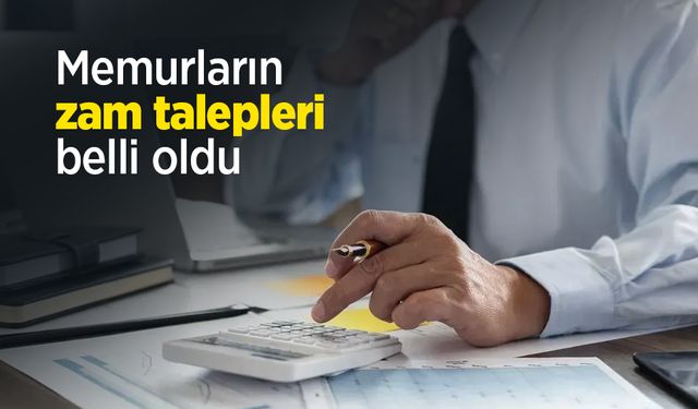 Memurların zam talepleri belli oldu