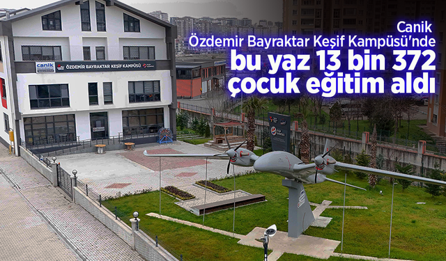 Canik Özdemir Bayraktar Keşif Kampüsü'nde bu yaz 13 bin 372 çocuk eğitim aldı.