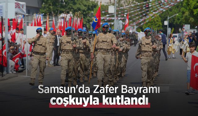Samsun'da Zafer Bayramı coşkuyla kutlandı