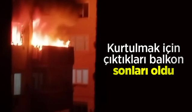 Kurtulmak için çıktıkları balkon sonları oldu