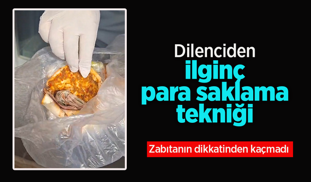 Dilenciden ilginç para saklama tekniği.