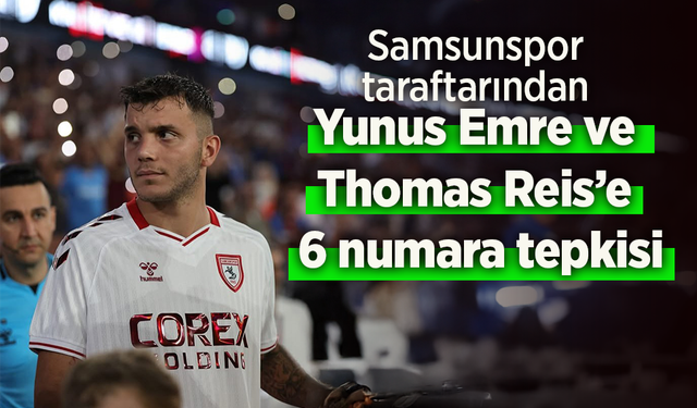 Samsunspor taraftarından Yunus Emre ve Thomas Reis’e 6 numara tepkisi!
