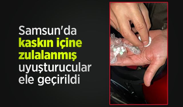 Samsun'da kaskın içine zulalanmış uyuşturucular ele geçirildi