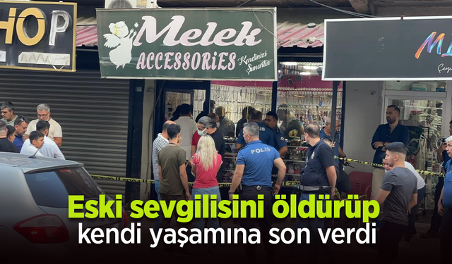 Eski sevgilisini öldürüp yaşamına son verdi.
