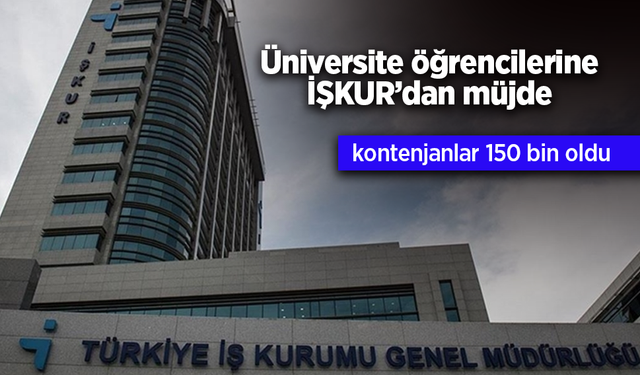 Üniversite öğrencilerine İŞKUR'dan müjde.
