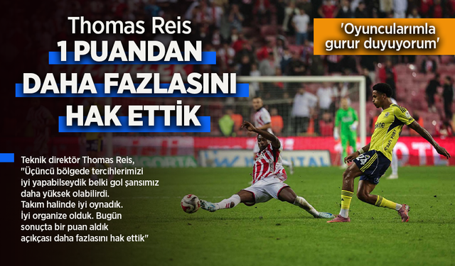 Thomas Reis 1 PUANDAN DAHA FAZLASINI HAK ETTİK