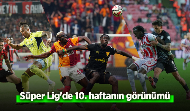 Süper Lig'de 10. haftanın görünümü