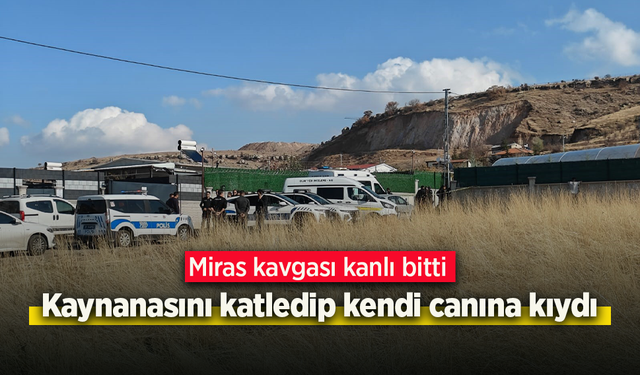Miras kavgası kanlı bitti: Kaynanasını katledip kendi canına kıydı.