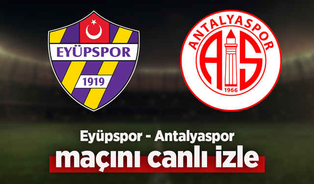 Eyüpspor - Antalyaspor canlı izle
