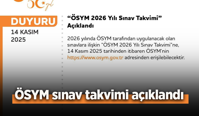 ÖSYM sınav takvimi açıklandı