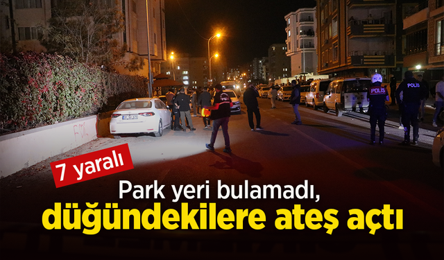 Park yeri bulamadı, düğündekilere ateş açtı: 7 yaralı
