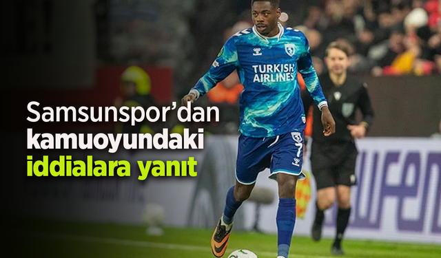 Samsunspor'dan kamuoyundaki iddialara yanıt