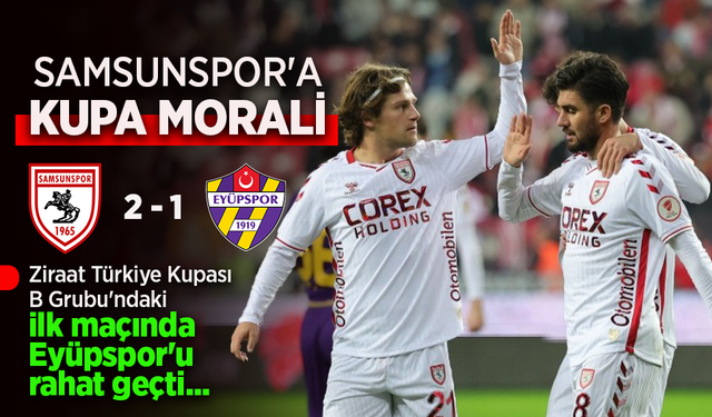 Ziraat Türkiye Kupası B Grubu'ndaki ilk maçında Eyüpspor'u rahat geçti ...