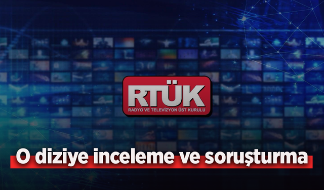 O diziye inceleme ve soruşturma