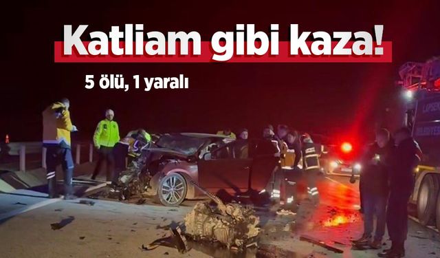 Katliam gibi kaza! 5 ölü, 1 yaralı