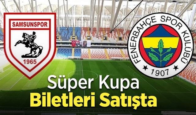 Süper Kupa Biletleri Satışta