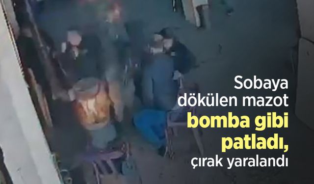 Sobaya dökülen mazot bomba gibi patladı, çırak yaralandı