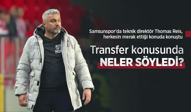 Thomas Reis transfer konusunda NELER SÖYLEDİ?