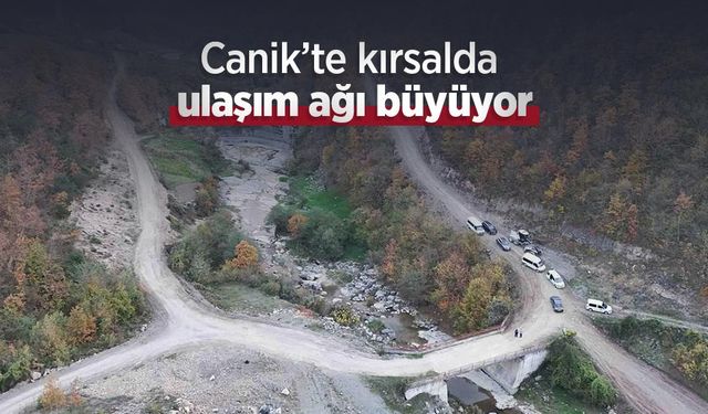 Canik’te kırsalda ulaşım ağı büyüyor