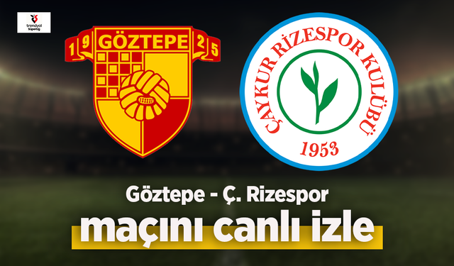 Göztepe - Ç. Rizespor canlı izle