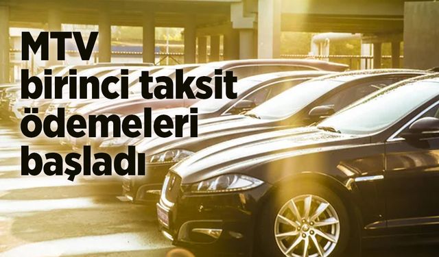 MTV birinci taksit ödemeleri başladı