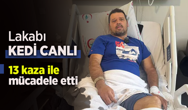 Lakabı KEDİ CANLI, 13 kaza ile mücadele etti.