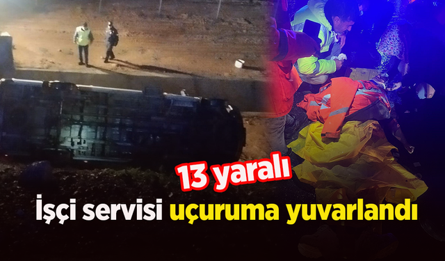İşçi servisi uçuruma yuvarlandı: 13 yaralı