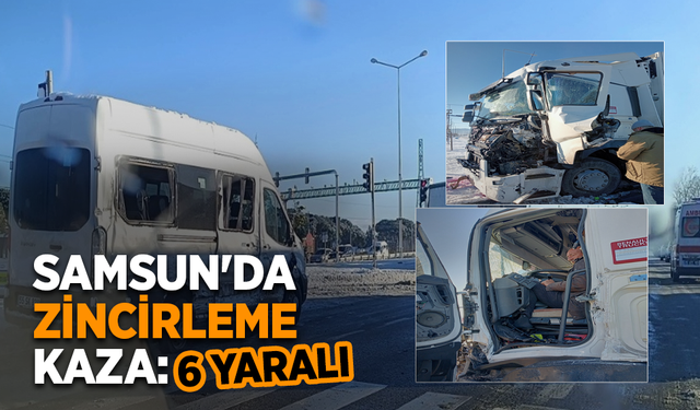 Samsun'da zincirleme kaza: 6 yaralı