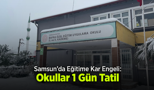 Samsun’da Eğitime Kar Engeli: Okullar 1 Gün Tatil