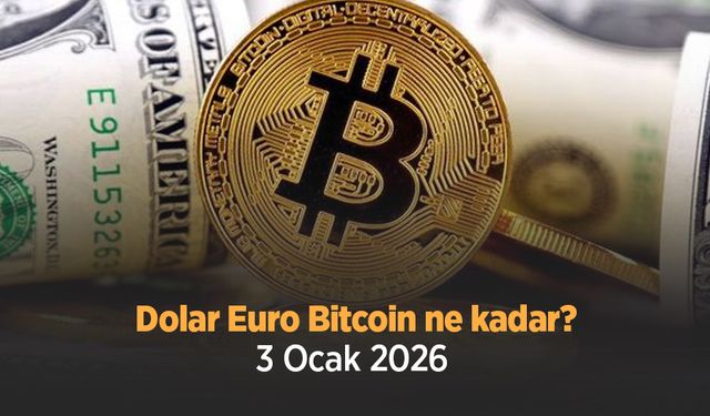 Dolar Euro Bitcoin ne kadar 3 Ocak 2026