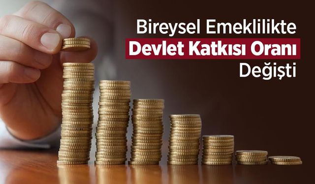 Bireysel Emeklilikte Devlet Katkısı Oranı Değişti