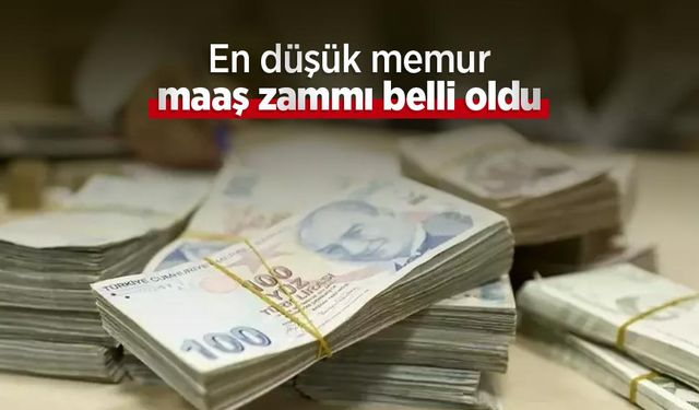 2026 Ocak-Temmuz en düşük memur maaş zammı belli oldu