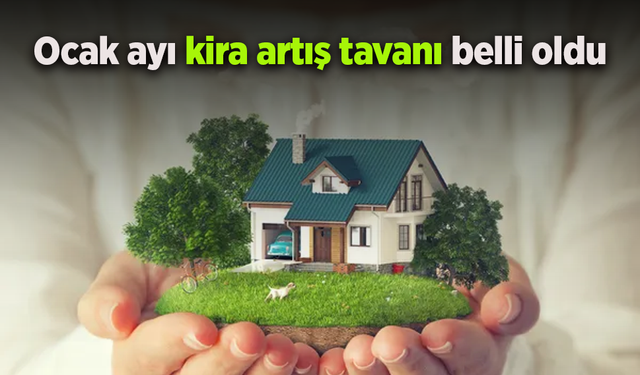 Ocak ayı kira artış tavanı belli oldu