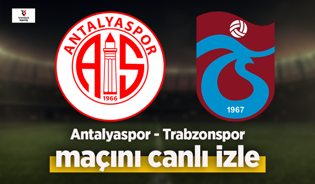 Antalyaspor - Trabzonspor canlı izle