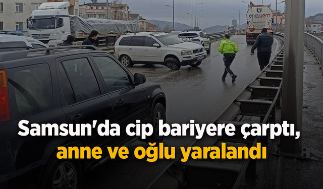 Samsun'da cip bariyere çarptı, anne ve oğlu yaralandı