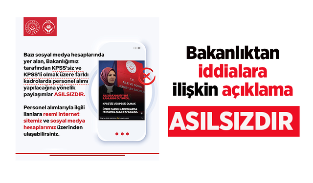 Bakanlıktan iddialara ilişkin açıklama: ASILSIZDIR