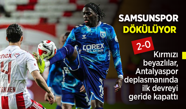 Kırmızı beyazlılar, Antalyaspor deplasmanında ilk devreyi geride kapattı...