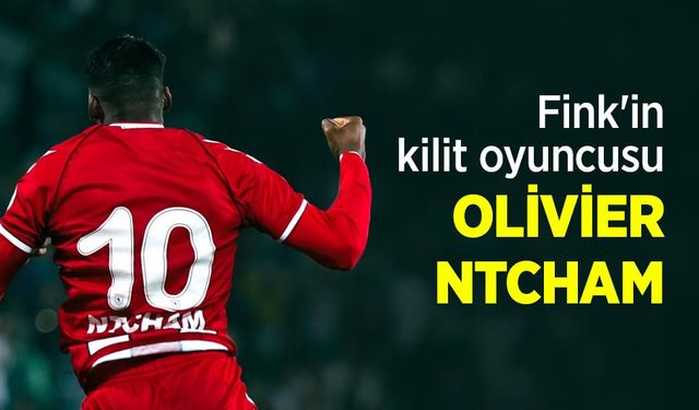 Fink'in kilit oyuncusu OLİVİER NTCHAM