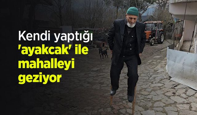 Kendi yaptığı 'ayakcak' ile mahalleyi geziyor