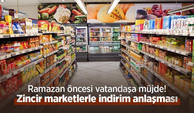Ramazan öncesi vatandaşa müjde! Zincir marketlerle indirim anlaşması