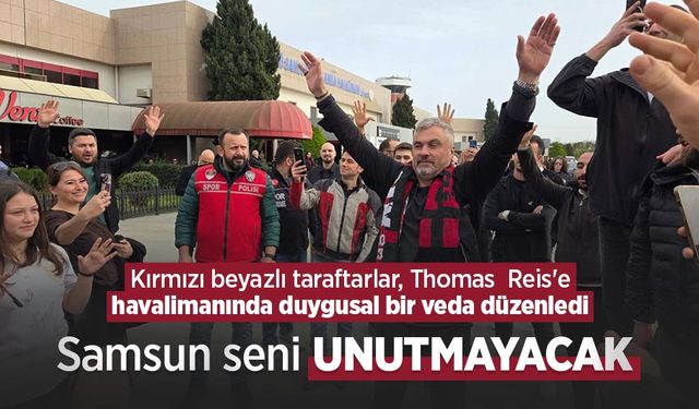 Kırmızı beyazlı taraftarlardan, Thomas Reis'e havalimanında duygusal veda