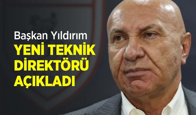 Başkan Yıldırım YENİ TEKNİK DİREKTÖRÜ AÇIKLADI