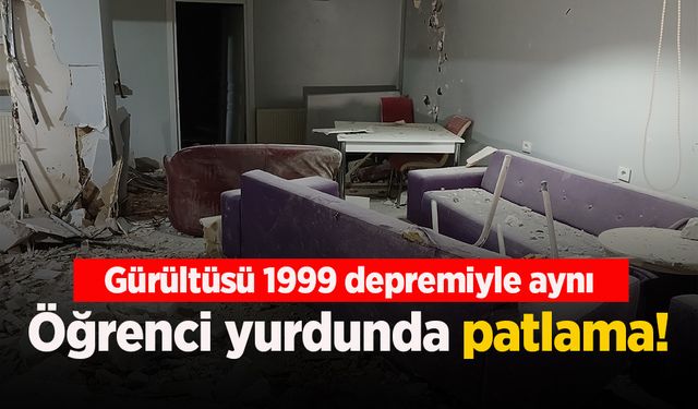 Öğrenci yurdunda patlama