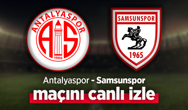 Samsunspor Antalyaspor FK Maçı Canlı İzle