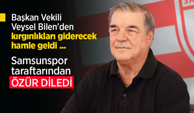 Başkan Vekili Veysel Bilen'den kırgınlıkları giderecek hamle geldi ...