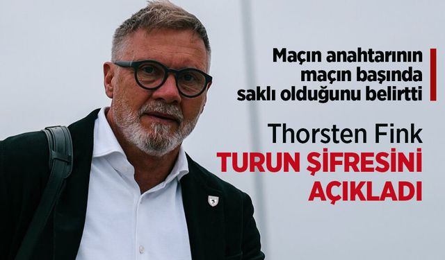 Thorsten Fink  TURUN ŞİFRESİNİ  AÇIKLADI